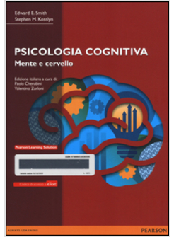 PSICOLOGIA COGNITIVA. MENTE E CERVELLO. CON E-TEXT. CON ESPANSIONE ONLINE