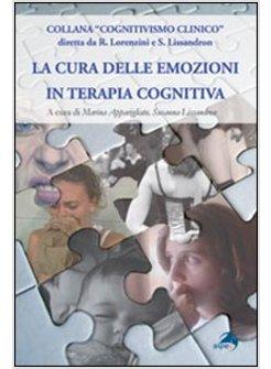 CURA DELLE EMOZIONI IN TERAPIA COGNITIVA (LA)