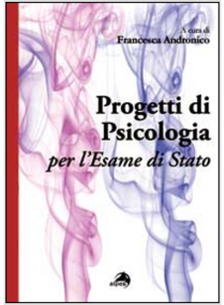 PROGETTI DI PSICOLOGIA PER L'ESAME DI STATO