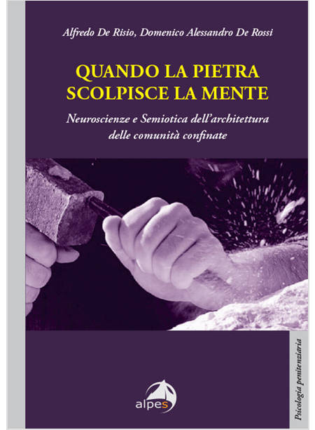 QUANDO LA PIETRA SCOLPISCE LA MENTE. NEUROSCIENZE E SEMIOTICA DELL'ARCHITETTURA 