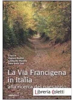 LA VIA FRANCIGENA IN ITALIA ALLA RICERCA DEL PAESAGGIO 