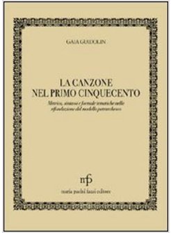 CANZONE NEL PRIMO '500. METRICA, SINTASSI E FORMULE TEMATICHE NELLA RIFONDAZIONE