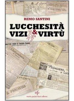 LUCCHESITA' VIZI E VIRTU'