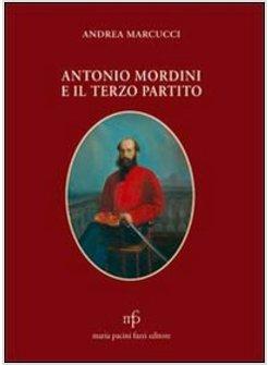 ANTONIO MORDINI E IL TERZO PARTITO