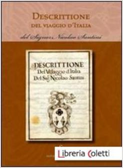 DESCRITTIONE DEL VIAGGIO IN ITALIA DEL SIGNOR NICOLAO SANTINI