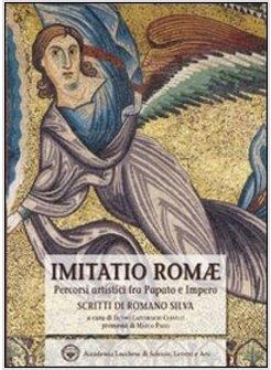 IMITATIO ROMAE. PERCORSI ARTISTICI FRA PAPATO E IMPERO