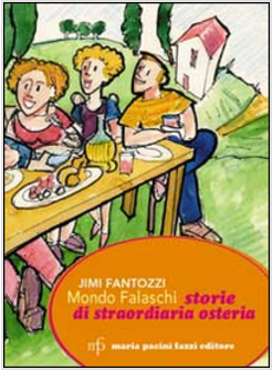 STORIE DI STRAORDINARIA OSTERIA. MONDO FALASCHI