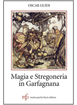 MAGIA E STREGONERIA IN GARFAGNANA