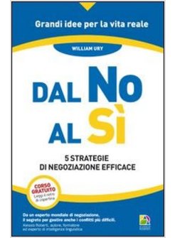 DAL NO AL SI'. 5 STRATEGIE DI NEGOZIAZIONE EFFICACE