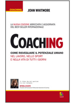 COACHING. COME RISVEGLIARE IL POTENZIALE UMANO