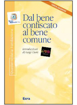 DAL BENE CONFISCATO AL BENE COMUNE