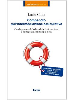 COMPENDIO SULL'INTERMEDIAZIONE ASSICURATIVA. GUIDA PRATICA AL CODICE