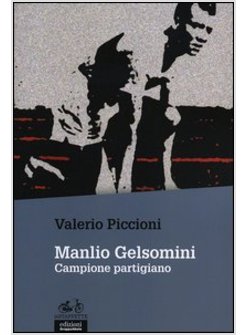 MANLIO GELSOMINI. CAMPIONE PARTIGIANO