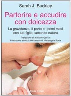 PARTORIRE E ACCUDIRE CON DOLCEZZA. LA GRAVIDANZA, IL PARTO E I PRIMI MESI CON TU