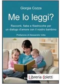 ME LO LEGGI? RACCONTI, FIABE E FILASTROCCHE PER UN DIALOGO D'AMORE CON IL NOSTRO