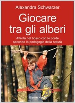 GIOCARE TRA GLI ALBERI. ATTIVITA' NEL BOSCO CON LE CORDE SECONDO LA PEDAGOGIA