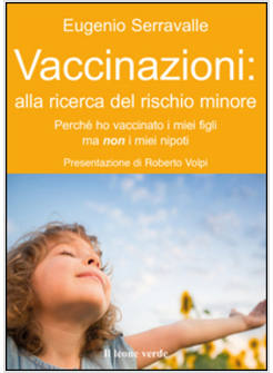 RISCHIO MINORE. PERCHE' HO VACCINATO I MIEI FIGLI MA NON I MIEI NIPOTI (IL)