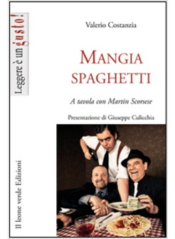 MANGIASPAGHETTI. A TAVOLA CON MARTIN SCORSESE