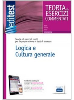 EDITEST 4. TEORIA E ESERCIZI. LOGICA E CULTURA GENERALE. PER LA PREPARAZIONE