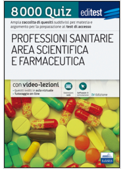 PROFESSIONI SANITARIE E AREA SCIENTIFICA E FARMACEUTICA. 8000 QUIZ. 