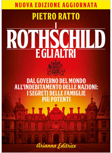 ROTHSCHILD E GLI ALTRI. DAL GOVERNO DEL MONDO ALL'INDEBITAMENTO DELLE NAZIONI, I