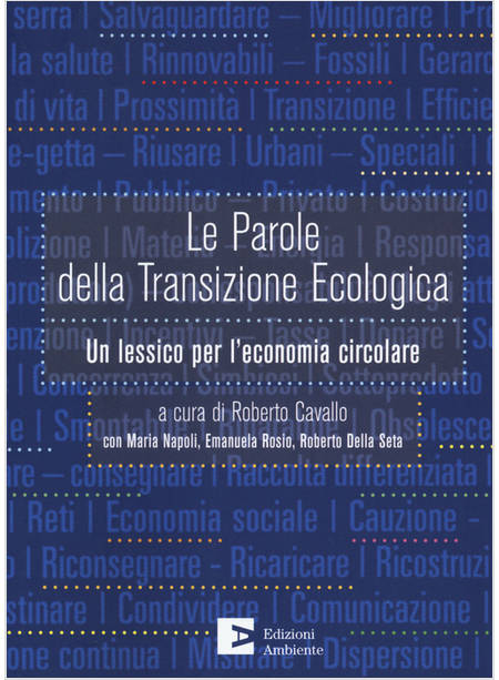 PAROLE DELLA TRANSIZIONE ECOLOGICA. UN LESSICO (LE)