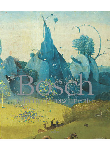 BOSCH E L'ALTRO RINASCIMENTO