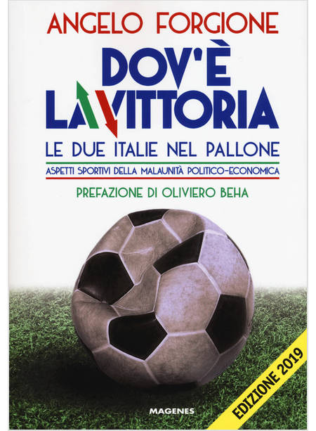 DOV'E' LA VITTORIA LE DUE ITALIE NEL PALLONE ASPETTI SPORTIVI DELLA MALAUNITA'