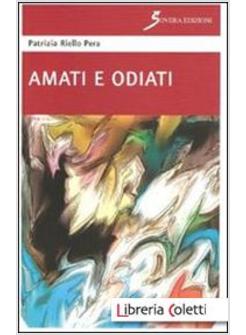 AMATI E ODIATI