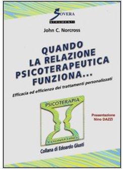 QUANDO LA RELAZIONE PSICOTERAPEUTICA FUNZIONA.... VOL. 2: EFFICACIA ED EFFICIENZ