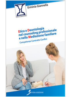 ETICA E DEONTOLOGIA NEL COUNSELING PROFESSIONALE E NELLA MEDITAZIONE FAMILIARE