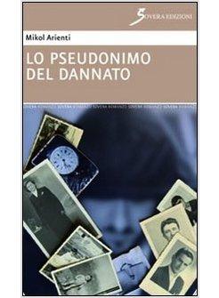 PSEUDONIMO DEL DANNATO (LO)