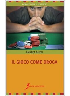 IL GIOCO COME DROGA