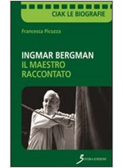 INGMAR BERGMAN. IL MAESTRO RACCONTATO