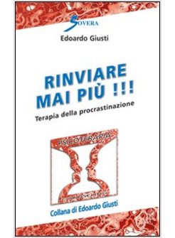 RINVIARE MAI PIU! TERAPIA DELLA PROCRASTINAZIONE