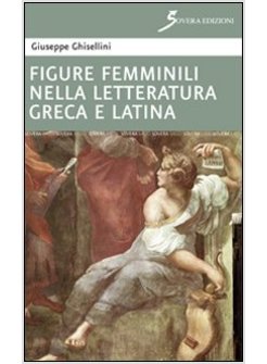 FIGURE FEMMINILI NELLA LETTERATURA GRECA