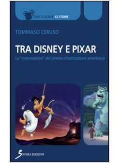 TRA DISNEY E PIXAR. LA «MATURAZIONE» DEL CINEMA D'ANIMAZIONE AMERICANO