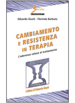 CAMBIAMENTO E RESISTENZA IN TERAPIA. L'ADERENZA VELOCE AL TRATTAMENTO