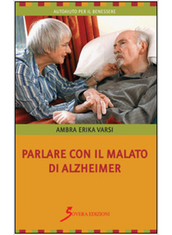 PARLARE CON IL MALATO DI ALZHEIMER