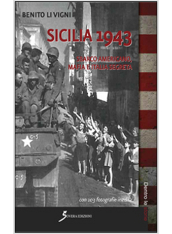 SICILIA 1943. SBARCO AMERICANO, MAFIA E ITALIA SEGRETA