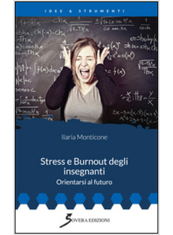 STRESS E BURNOUT DEGLI INSEGNANTI. ORIENTARSI AL FUTURO