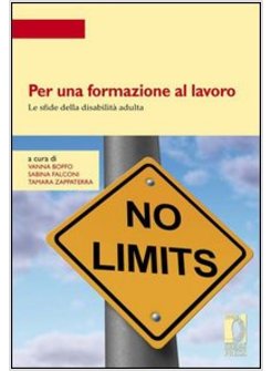 PER UNA FORMAZIONE AL LAVORO. LE SFIDE DELLA DISABILITA' ADULTA