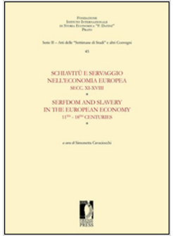 SCHIAVITU' E SERVAGGIO NELL'ECONOMIA EUROPEA SECC. XI-XVIII. ATTI DELLA «QUARANT