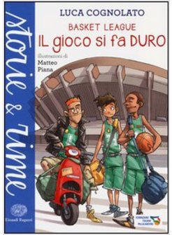 IL GIOCO SI FA DURO. BASKET LEAGUE 