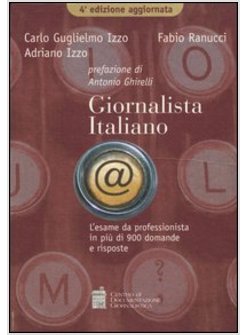 GIORNALISTA ITALIANO. L'ESAME DA PROFESSIONISTA IN PIU' DI 900 DOMANDE E RISPOST