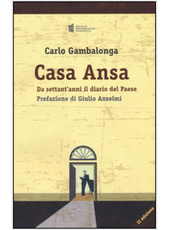 CASA ANSA. DA SETTANT'ANNI IL DIARIO DEL PAESE