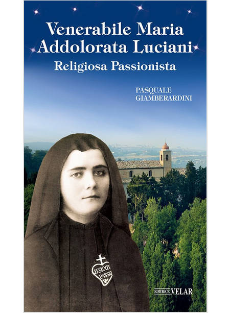 VENERABILE MARIA ADDOLORATA LUCIANI RELIGIOSA PASSIONISTA