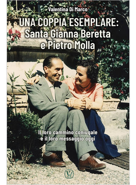 UNA COPPIA ESEMPLARE SANTA GIANNA BERETTA E PIETRO MOLLA