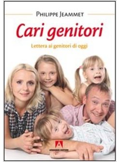 CARI GENITORI. LETTERA AI GENITORI DI OGGI