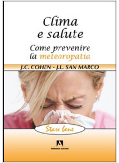 CLIMA E SALUTE. COME PREVENIRE LA METEREOPATIA